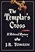The Templar's Cross (Sir Law Kintour #1)