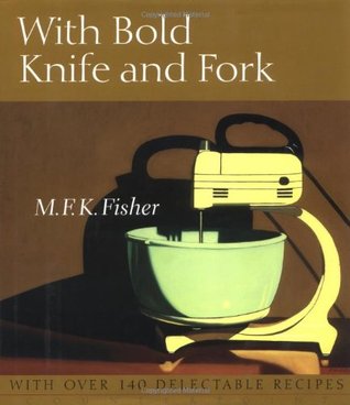 With Bold Knife and Fork (Hardcover)