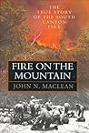 Fire on the Mountain by John N. Maclean Fire on the Mountain by John N. Maclean