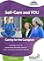 Self-Care and You: Caring for the Caregive