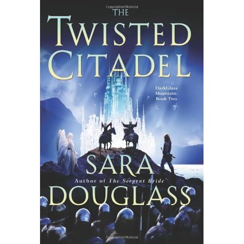 The Twisted Citadel Darkglass Mountain 2 By Sara Douglass Reviews Discussion Bookclubs
