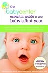 The BabyCenter Essential Guide to Your Baby's First Year