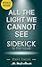 Sidekick to All the Light We Cannot See by Dave Eagle