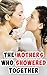 The Mothers Who Showered Together (Hot Lesbian First Time) (Lusty Cougar Fantasy)