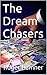 The Dream Chasers