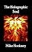The Holographic Soul (The G...