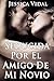 Seducida por el Amigo de mi Novio (Spanish Edition)