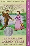 These Happy Golden Years by Laura Ingalls Wilder