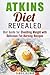 Atkins Revealed: Diet Guide for Shedding Weight with Delicious Fat-Burning Recipes (Dieting Plans for Weight Loss)