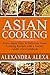 Asian Cooking: Enjoy Super ...