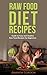Raw Food Diet Recipes: Guid...