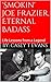 'Smokin' Joe Frazier, Eternal Badass: Life Lessons from a Legend (The ABC's of 'Smokin' Joe Frazier Book 1)