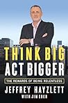 Think Big, Act Bi...