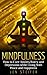 Mindfulness: How to Cure An...