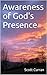 Awareness of God's Presence by Scott Curran