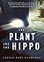 The Plant and The Hippo