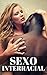 Sexo interracial: Relatos Eróticos Para Los Amantes del Intercambio Racial (Spanish Edition)