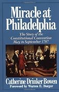 Miracle at Philadelphia: The Story of the Constitutional Convention, May to September 1787