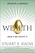 Wealth: Grow It and Protect It, Updated and Revised