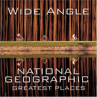 Wide Angle: National Geographic Greatest Places (Hardcover)