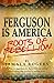 Ferguson is America: Roots ...