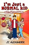 I'm Just a Normal Kid with Girl Problems (Book 1) I'm Just a Normal Kid with Girl Problems (Book 1)
