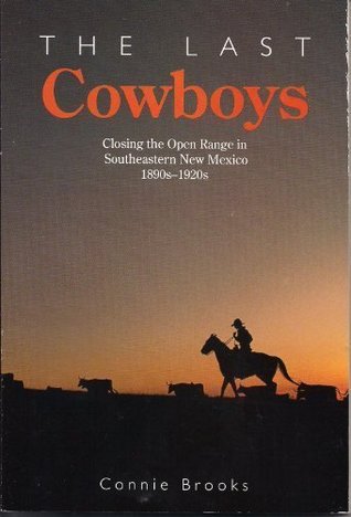 The last cowboys: Closing the open range in southeastern New Mexico, 1890s-1920s