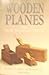 Wooden Planes and How To Make Them