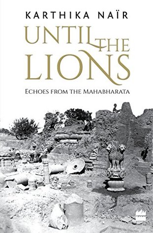 Until the Lions: Echoes from the Mahabharata (Paperback)