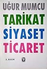 Tarikat, Siyaset, Ticaret Tarikat, Siyaset, Ticaret