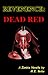 Revenence: Dead Red