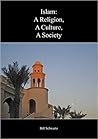 Islam: A Religion, A Culture, A Society