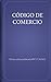 CÓDIGO DE COMERCIO (Spanish Edition)