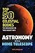 Astronomy with a Home Teles...