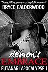 Demon's Embrace by Bryce Calderwood Demon's Embrace by Bryce Calderwood