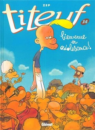 Bienvenue en adolescence ! (Titeuf, #14)