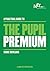 A Practical Guide to the Pupil Premium by Marc Rowland