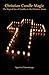 Christian Candle Magic: The...