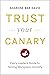Trust Your Canary: Every Le...