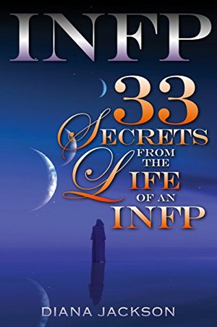INFP: 33 Secrets From The Life of an INFP (Kindle Edition)