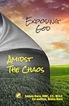 Exposing God Amidst the Chaos by James Bars