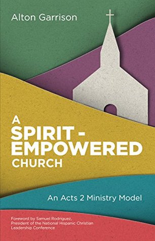 A Spirit-Empowered Church: An Acts 2 Ministry Model (Kindle Edition)