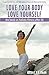 Love Your Body Love Yourself: the book on holistic fitness after 40