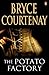 The Potato Factory by Bryce Courtenay