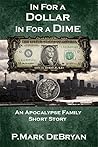 In For A Dollar In For A Dime (Apocalypse Family #0.5)