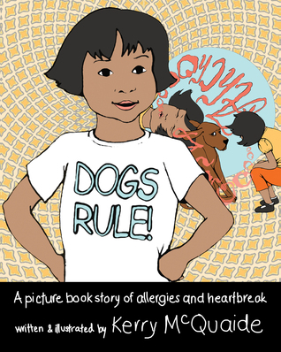Dogs Rule! A picture book story of allergies and heartbreak (Pet Troubles, #1)