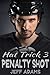 Penalty Shot (Hat Trick #3)