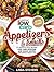 Low Carb Appetizers and Snacks: 37 Delicious High Protein Low Carb Appetizer and Snack Recipes For Extreme Weight Loss