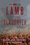 Lamb to the Slaughter by Karen Ann Hopkins