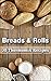Breads & Rolls: 30 Magnificent Thermomix Recipes